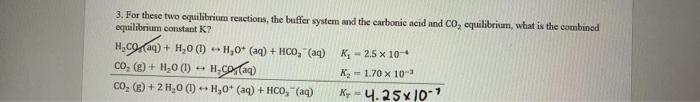 Solved 3. For these two equilibrium reactions, the buffer | Chegg.com