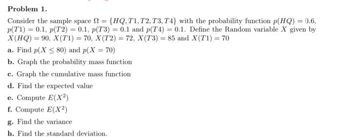 Solved Problem 1. Consider the sample space N = {HQ,T1, T2, | Chegg.com