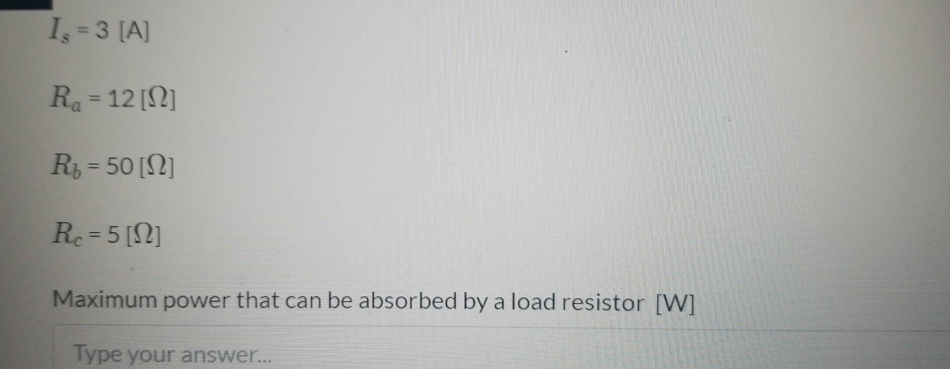 Solved Rb a Ra Rc 1 Is 3A а S b 1. = 3 [A] Ra = 12[2] Rp = | Chegg.com