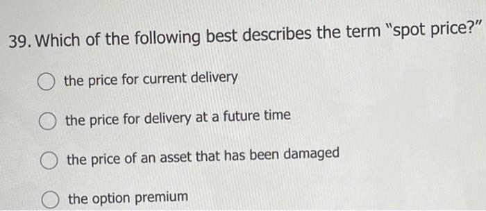 Solved 39. Which of the following best describes the term | Chegg.com