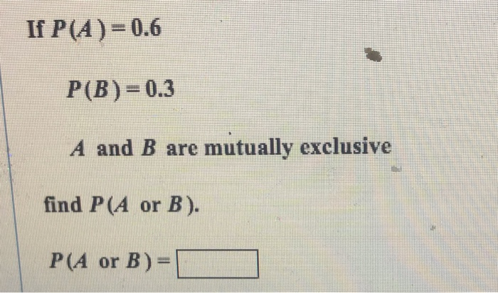 Solved If P A 0 59 P B 0 5 P A And B 0 48 Find P A Or Chegg Solved If P A 0 59 P B 0 5 P A And B 0 48 Find P A Or Chegg