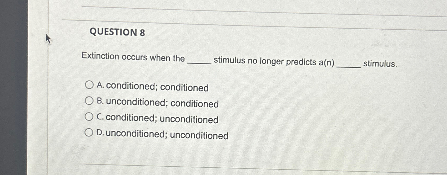Solved QUESTION 8Extinction occurs when the stimulus no | Chegg.com