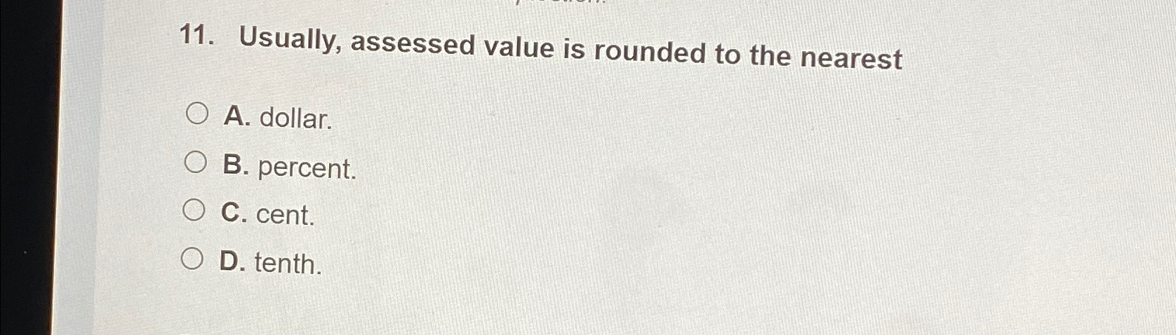 Solved Usually, assessed value is rounded to the nearestA. | Chegg.com