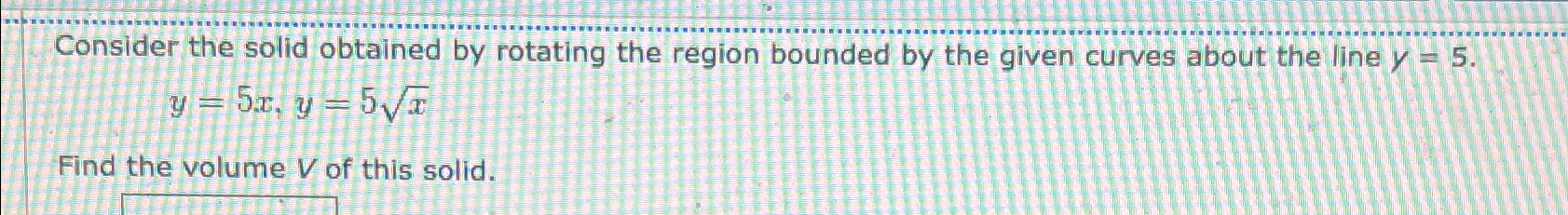 Solved Consider the solid obtained by rotating the region | Chegg.com