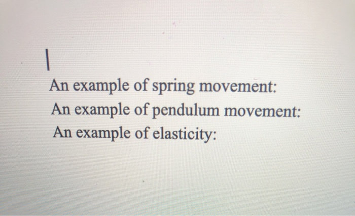 Solved - An example of spring movement: An example of | Chegg.com