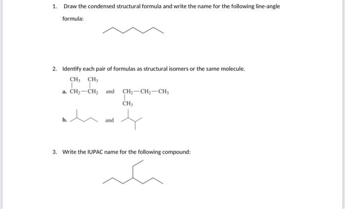 Solved Draw The Condensed Structural Formula And Write The | Chegg.com