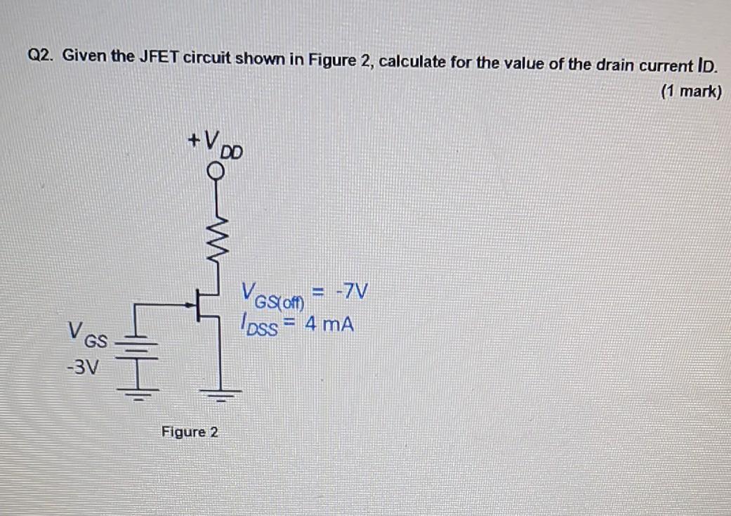 Solved Q2. Given the JFET circuit shown in Figure 2, | Chegg.com