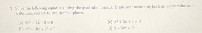 Solved 2. Solve the following equations using the quadratic | Chegg.com