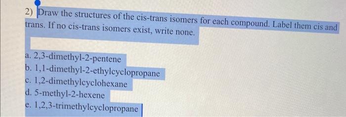 Solved 2) Draw the structures of the cis-trans isomers for | Chegg.com