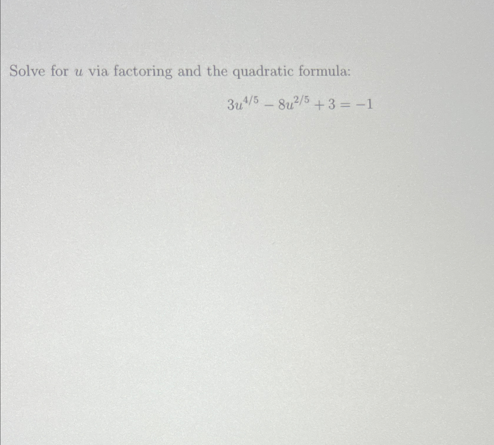 Solved Solve for u ﻿via factoring and the quadratic | Chegg.com