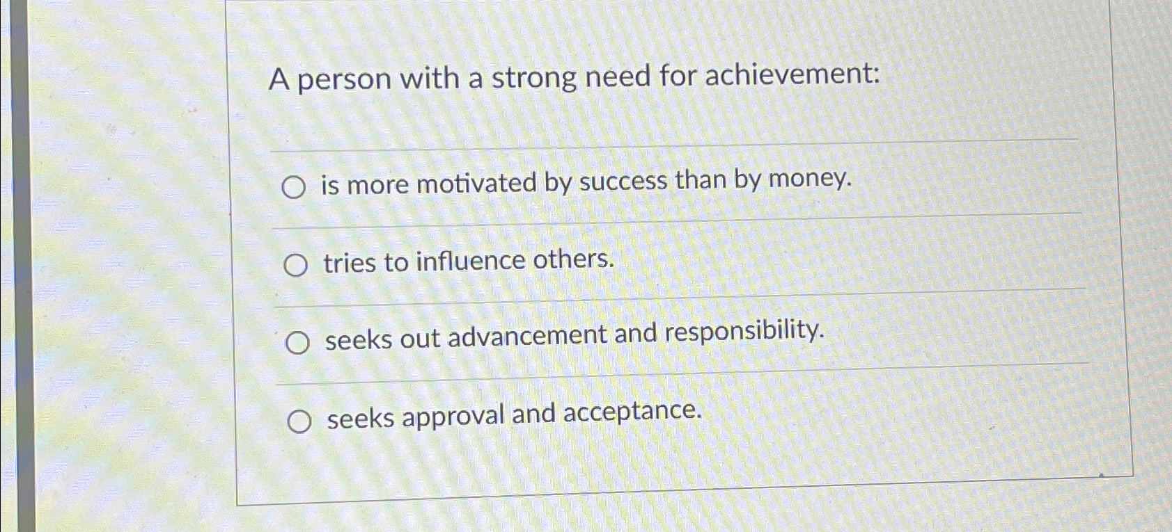 Solved A person with a strong need for achievement:is more | Chegg.com