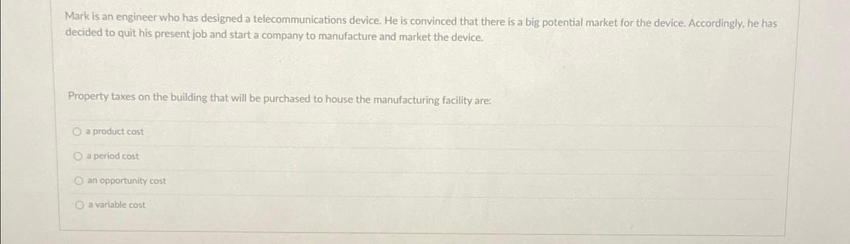 Solved Mark is an engineer who has designed a | Chegg.com
