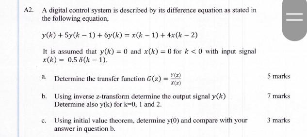 22. A digital control system is described by its difference equation as stated in the following equation,
\[
y(k)+5 y(k-1)+6 