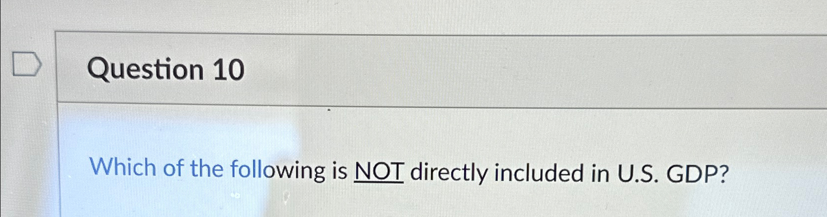 Solved Question 10Which of the following is NOT directly | Chegg.com
