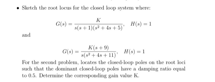 Solved • Sketch the root locus for the closed loop system | Chegg.com