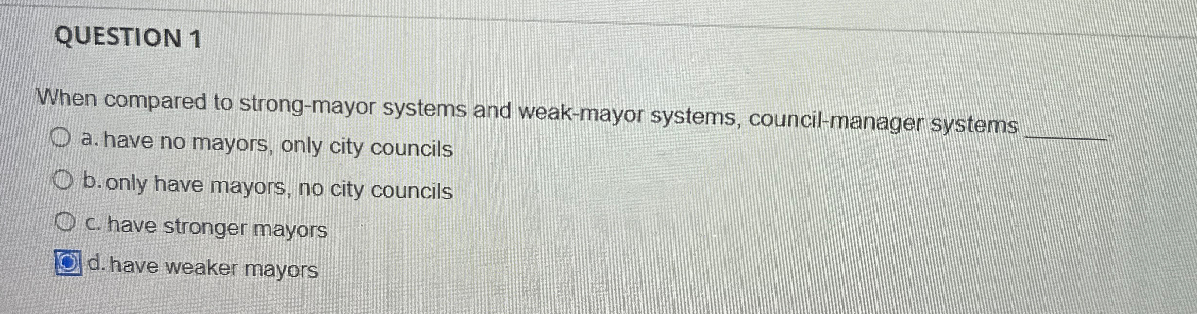 Solved QUESTION 1When compared to strong-mayor systems and | Chegg.com