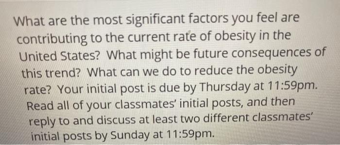 What are the most significant factors you feel are contributing to the current rate of obesity in the United States? What mig