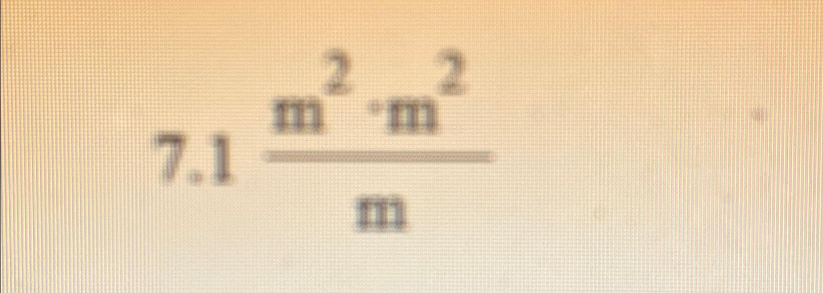 Solved 7.1m2*m2m | Chegg.com