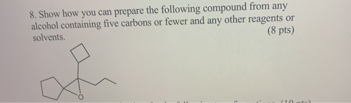Solved 8 Show How You Can Prepare The Following Compound Chegg Solved 8 Show How You Can Prepare The Following Compound Chegg