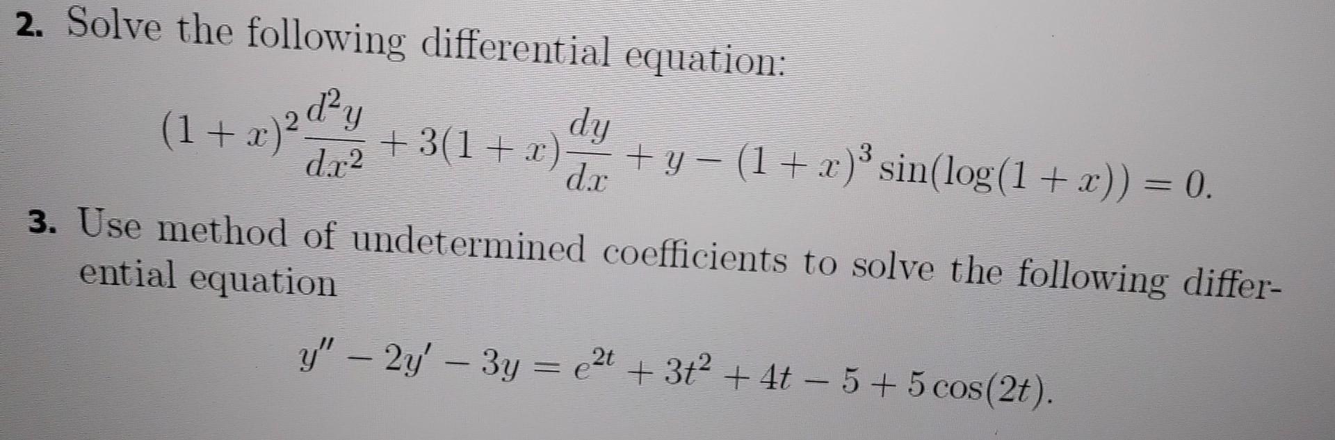 Solved 2. Solve the following differential equation: dy ; + | Chegg.com