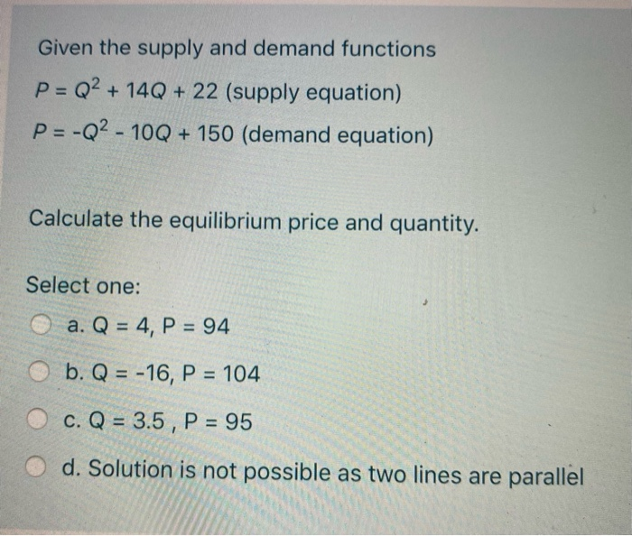 Solved Given The Supply And Demand Functions P Q2 14q Chegg Solved Given The Supply And Demand Functions P Q2 14q Chegg