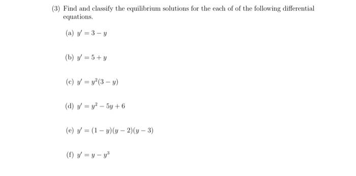 Solved (3) Find and classify the equilibrium solutions for | Chegg.com