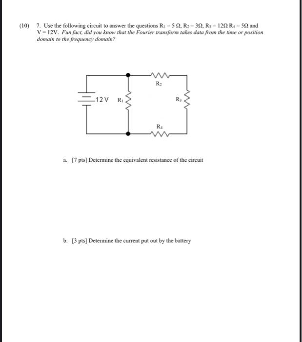 Solved (10) 7. Use the following circuit to answer the | Chegg.com
