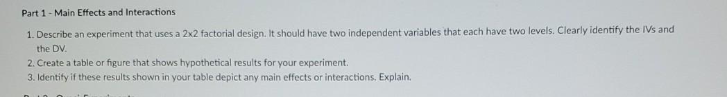 Solved Part 1 - Main Effects and Interactions 1. Describe an | Chegg.com