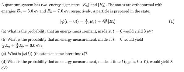 Solved A quantum system has two energy eigenstates Ea) and | Chegg.com