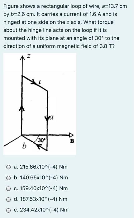 Solved Figure shows a rectangular loop of wire, a=13.7 cm by | Chegg.com
