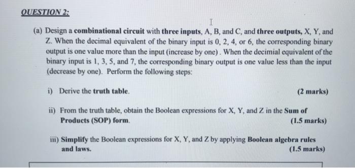 Solved QUESTION 2: I (a) Design a combinational circuit with | Chegg.com