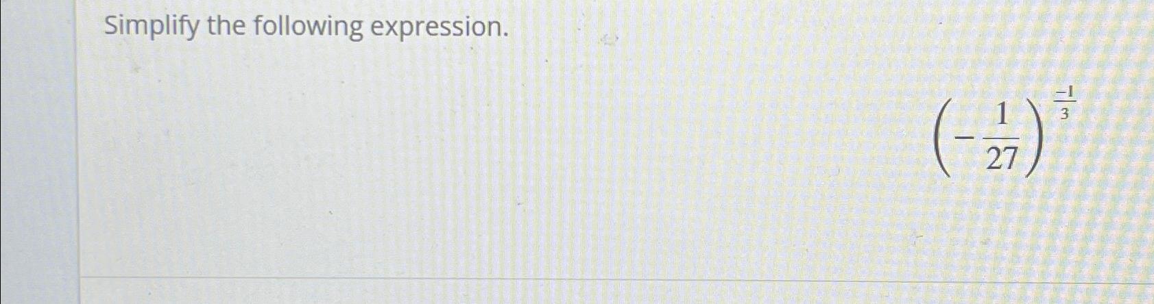 Solved Simplify the following expression.(-127)-13 | Chegg.com