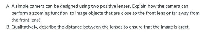 Solved A. A simple camera can be designed using two positive | Chegg.com