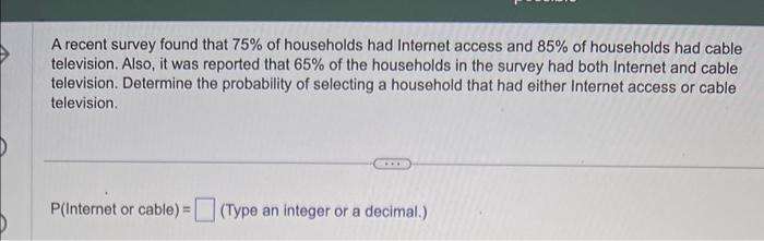 Solved A recent survey found that 75% of households had | Chegg.com