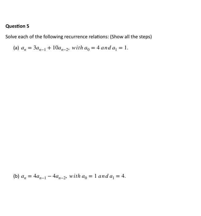 Solved Question 5 Solve each of the following recurrence | Chegg.com