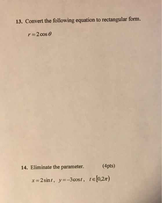 Solved 13. Convert the following equation to rectangular | Chegg.com