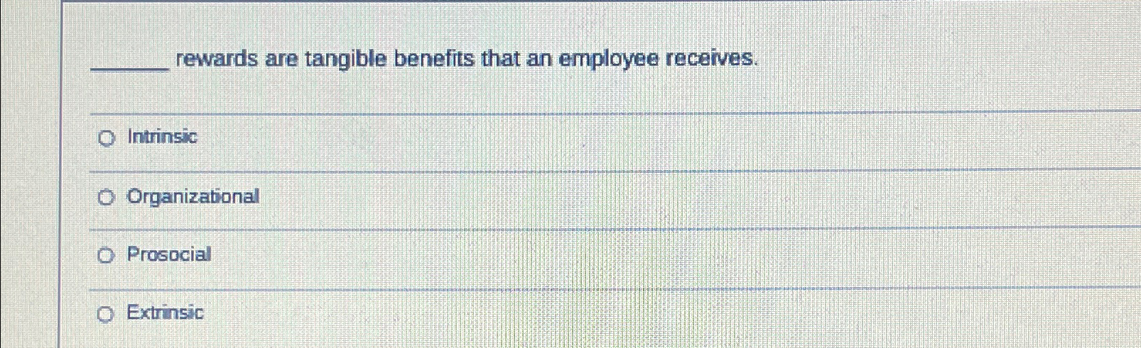 Solved rewards are tangible benefits that an employee | Chegg.com