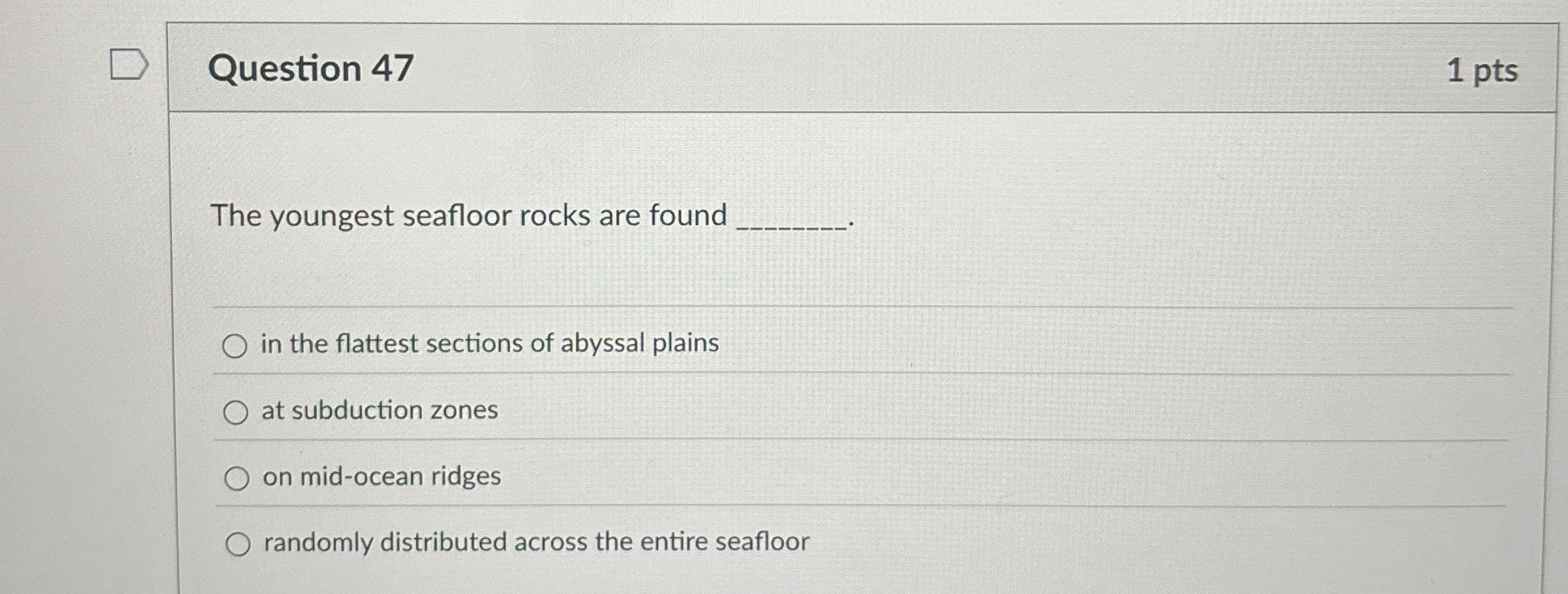 Solved Question 47The youngest seafloor rocks are foundin | Chegg.com ...