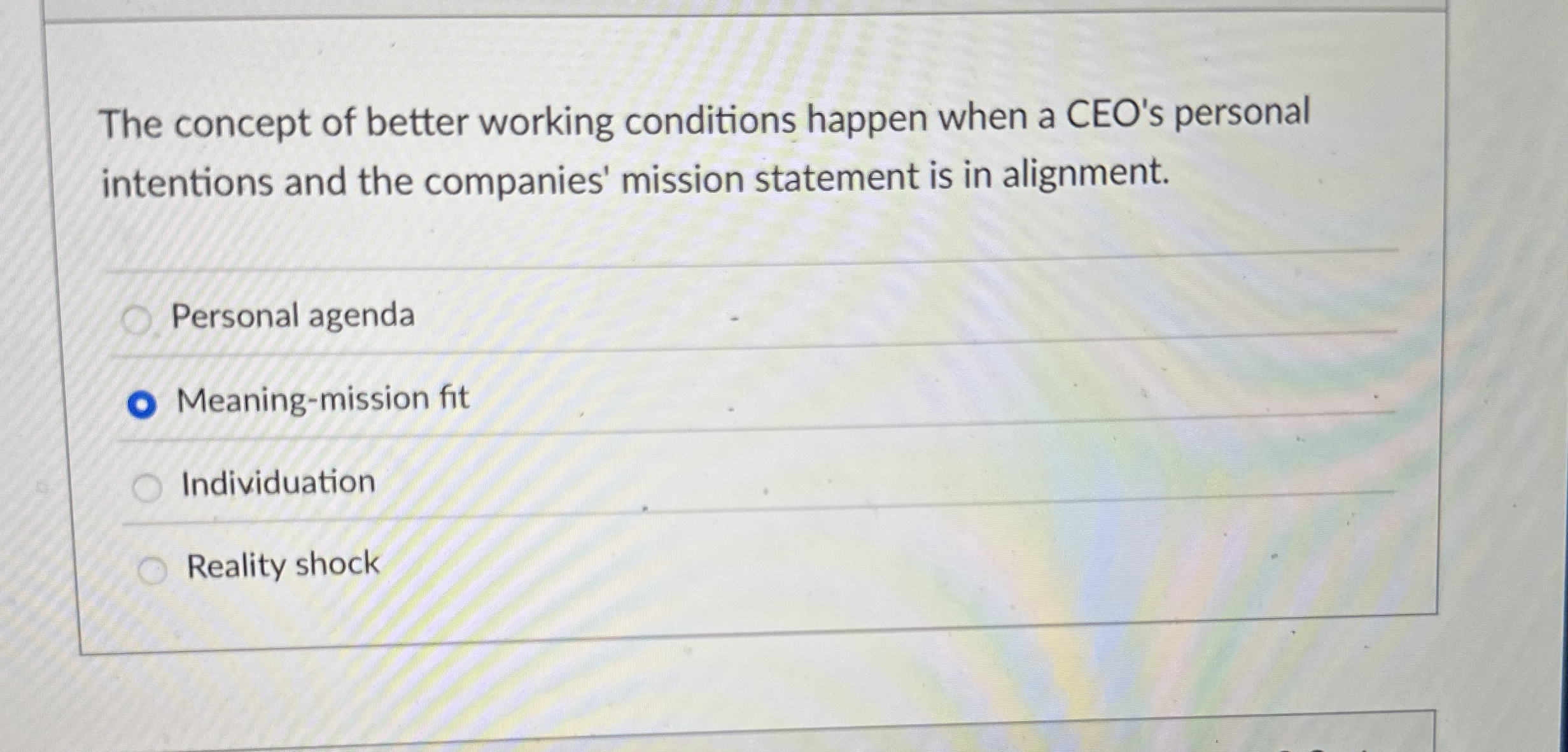 Solved The concept of better working conditions happen when | Chegg.com