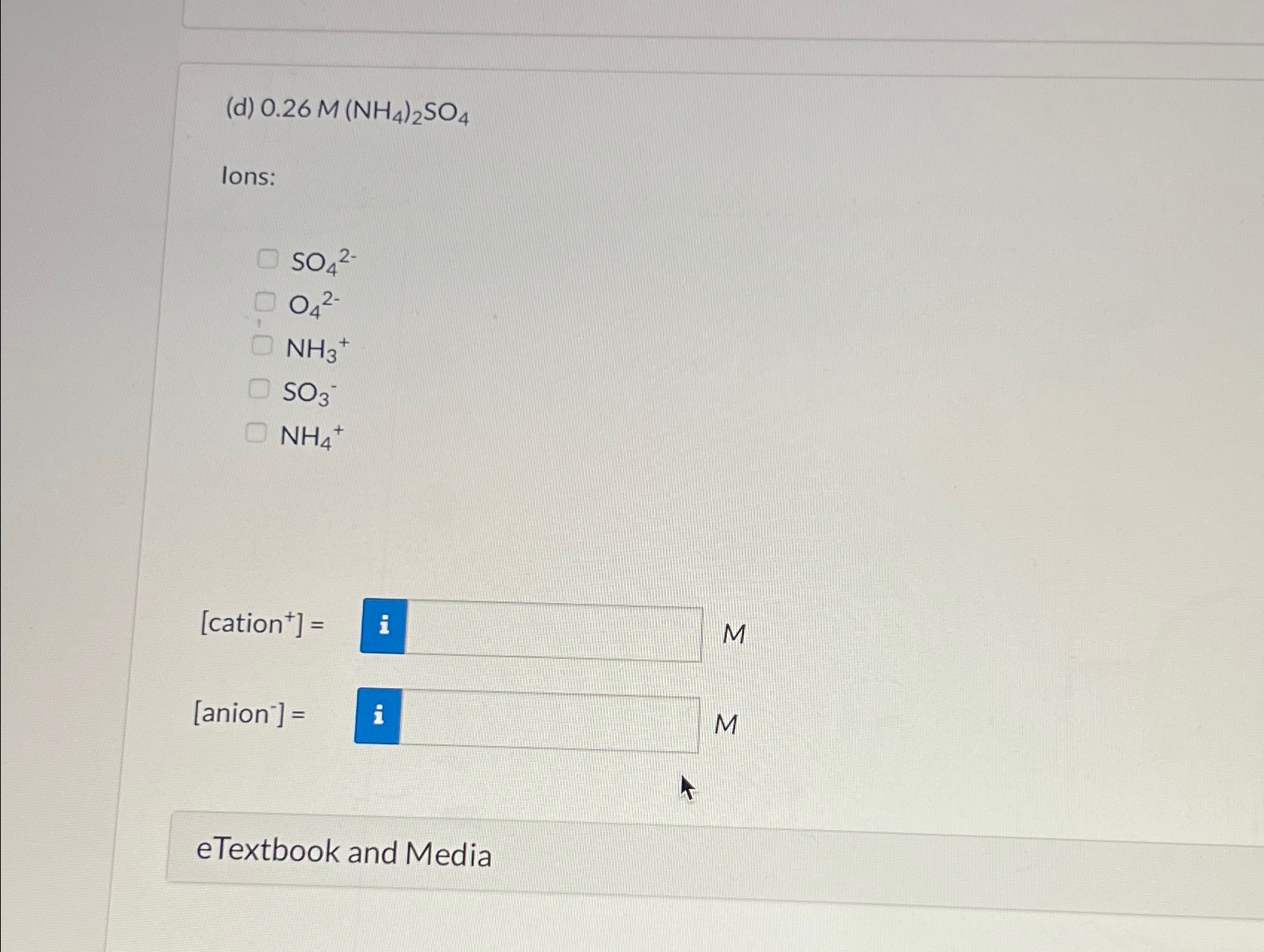 Solved (d) 0.26M(NH4)2SO4Ions:SO42-O42-NH3+SO3-NH4+ ﻿cation | Chegg.com