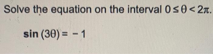 Solved Solve the equation on the interval 0≤θ