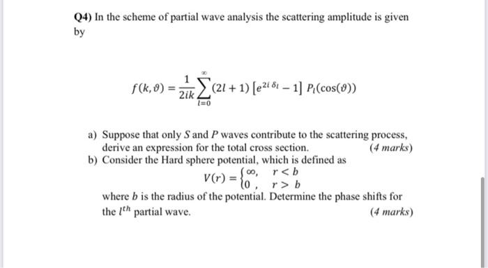 Solved Q4) In the scheme of partial wave analysis the | Chegg.com
