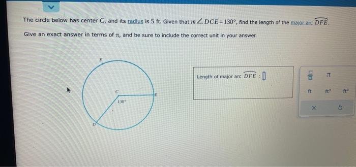 The circle below has center \( C \), and its radius is \( 5 \mathrm{ft} \). Given that \( m \angle D C E=130^{\circ} \), find