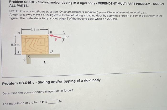 Solved Problem 08.016 - Sliding and/or tipping of a rigid | Chegg.com