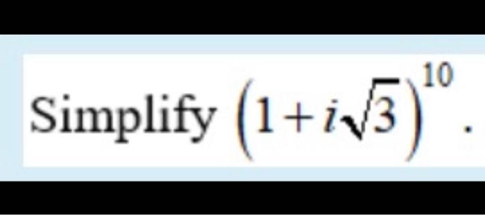 Solved 10 Simplify (1+i1/3) | Chegg.com