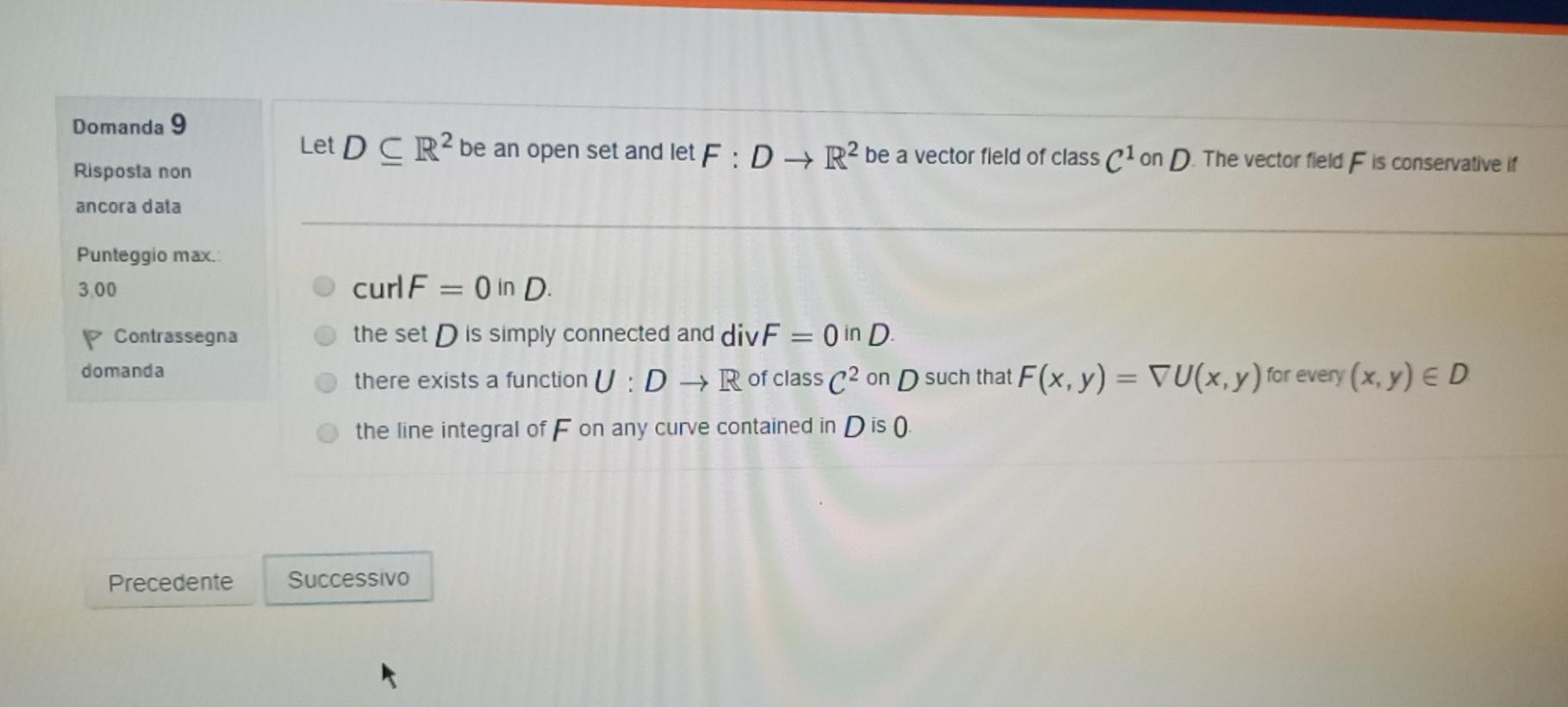 Solved Domanda 9 Let D CR2be an open set and let F :D + R2 | Chegg.com