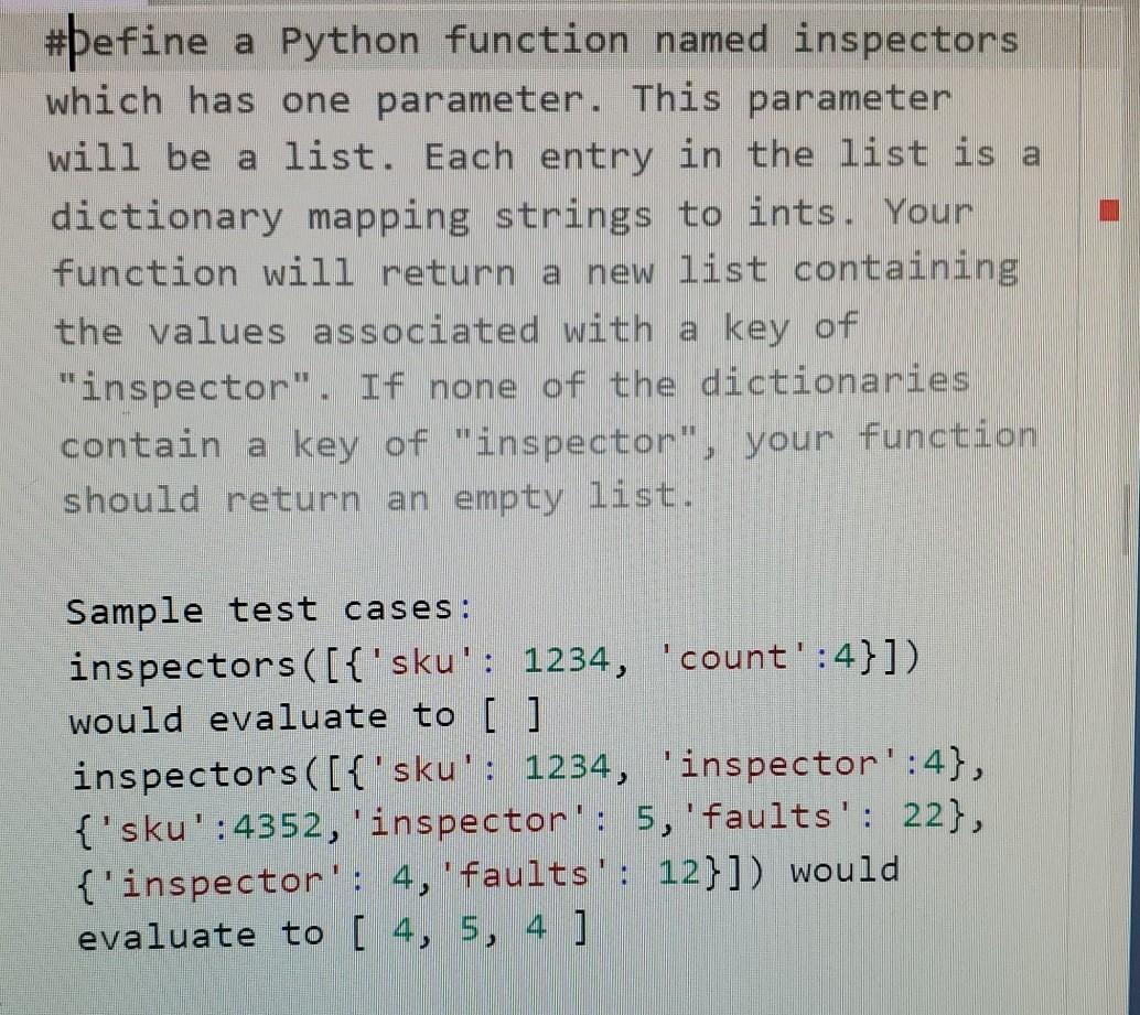 Solved #befine a Python function named inspectors which has | Chegg.com