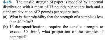 Solved 4-48. The tensile strength of paper is modeled by a | Chegg.com