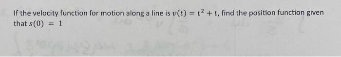 Solved If the velocity function for motion along a line is | Chegg.com