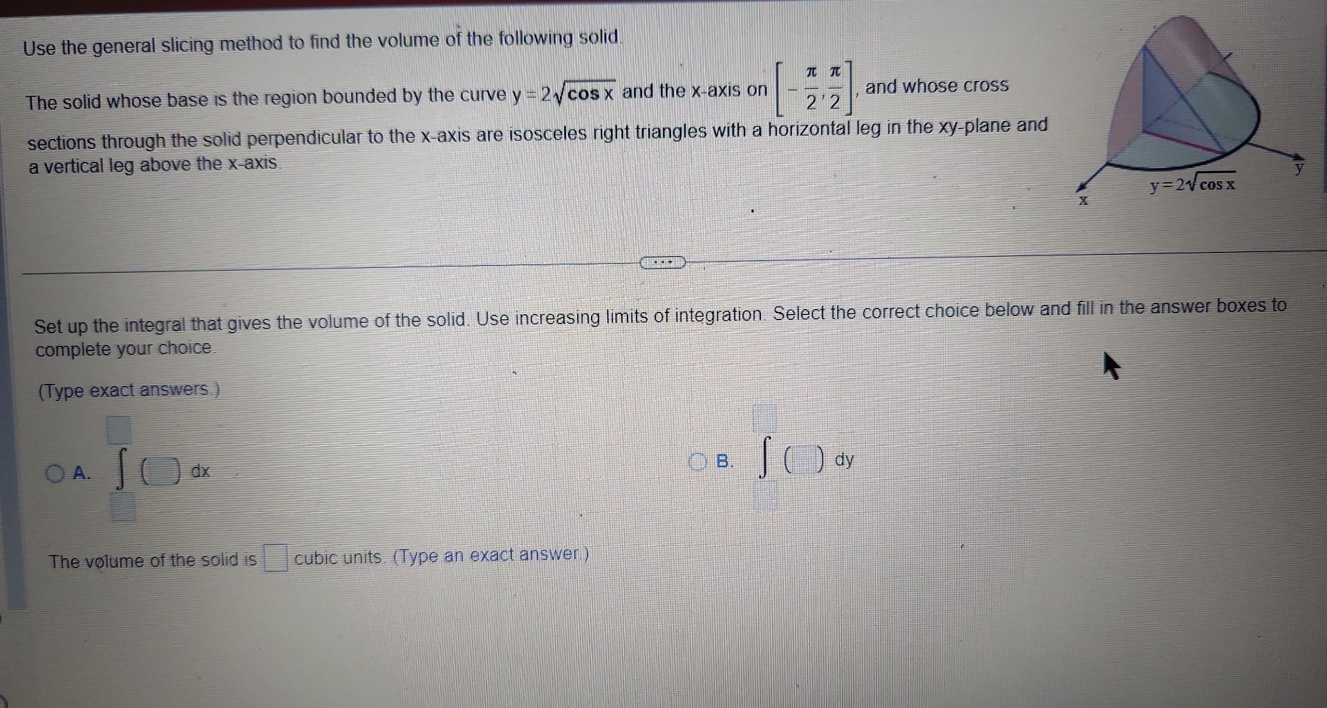 Solved Use the general slicing method to find the volume of | Chegg.com
